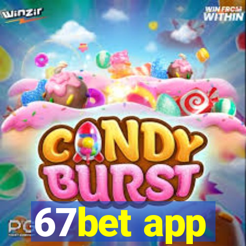 67bet app